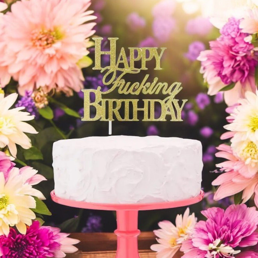 Happy Fucking Birthday Cake Topper