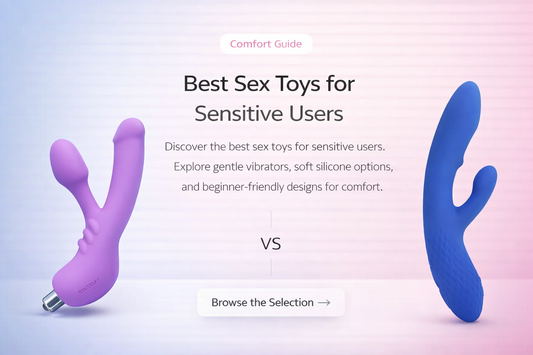 Best Sex Toys for Sensitive Users