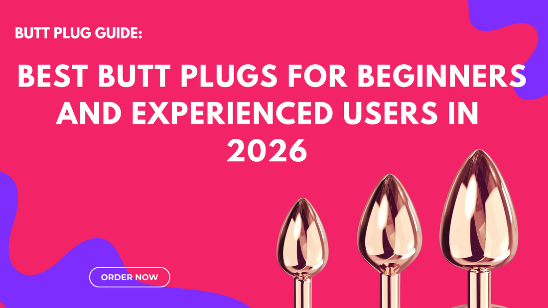 Butt Plug Guide: Best Butt Plugs for Beginners and Experienced Users in 2026