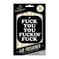 Fuck You You Fucking Fuck  Air Freshner